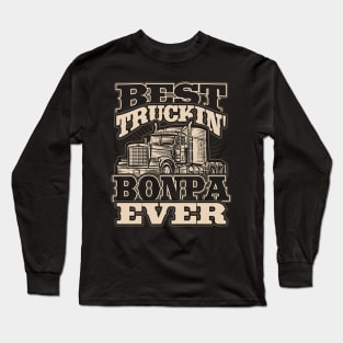 Best Truckin Bonpa Ever Trucker Truck Driver Long Sleeve T-Shirt